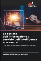 La società dell'informazione al servizio dell'intelligenza economica (Italian Edition) 6208243165 Book Cover