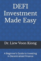 DEFI Investment Made Easy: A Beginner’s Guide to Investing in Decentralized Finance B08S2Y5GRS Book Cover