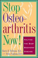 Stop Osteoarthritis Now: Halting the Baby Boomers' Disease 0684814390 Book Cover