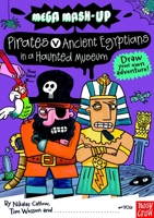 Mega MASH-Up: Pirates V Ancient Egyptians in a Haunted Museum 0763659010 Book Cover