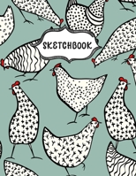 Sketchbook: Sketching Book To Practice Drawing & Doodling, Artist Paint Pad, Large Blank Pages (8.5 x 11 in), Funny Chickens 1712173030 Book Cover