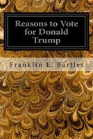 Reasons to Vote for Donald Trump 1545444285 Book Cover