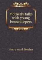 Motherly Talks with Young Housekeepers 3337100643 Book Cover