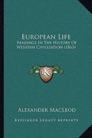 European Life: Readings In The History Of Western Civilization 1166039404 Book Cover