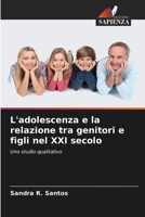 L'adolescenza e la relazione tra genitori e figli nel XXI secolo (Italian Edition) 6208155703 Book Cover