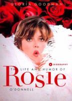 The Life and Humor and Rosie O'Donnell: A Biography 0688169791 Book Cover
