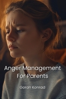 Anger Management For Parents B0DPR9LC1Z Book Cover