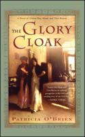 The Glory Cloak: A Novel of Louisa May Alcott and Clara Barton 0743257502 Book Cover