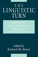 The Linguistic Turn: Essays in Philosophical Method 0226725669 Book Cover