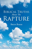 Biblical Truths About The Rapture 1098006836 Book Cover