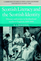 Scottish Literacy and the Scottish Identity: Illiteracy and Society in Scotland and Northern England, 1600 1800 0521890888 Book Cover