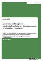 Akzeptanz Und Adaption Medizinisch-Technischer Assistenzsysteme in Hauslicher Umgebung 3656238634 Book Cover