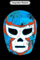 Composition Notebook: Wrestling Lucha Libre Mexican Luchador Mask Retro Journal/Notebook Blank Lined Ruled 6x9 100 Pages 1674822928 Book Cover
