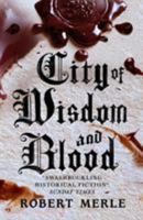 City of Wisdom and Blood: Fortunes of France: Book 2 1782271244 Book Cover
