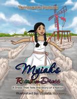 Myiah's Rainbow Dress: A Dress That Tells a Story of a Nation 1466909870 Book Cover