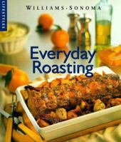 Everyday Roasting (Williams-Sonoma Lifestyles) 0783546165 Book Cover