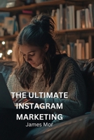 The Ultimate Instagram Marketing B0DPMKVSRH Book Cover