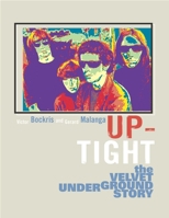 Up-Tight: The Velvet Underground Story 0688039065 Book Cover