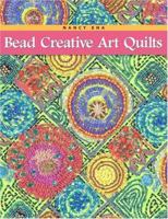 Bead Creative Art Quilts 0965647633 Book Cover