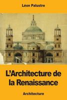 L'Architecture de la Renaissance de Léon Palustre 1979512442 Book Cover