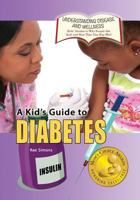 A Kid's Guide to Diabetes 1625244150 Book Cover