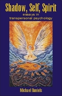 Shadow, Self, Spirit: Essays in Transpersonal Psychology 1845400224 Book Cover