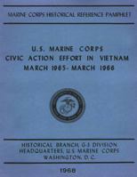 U.S. Marine Corps Civic Action Effort in Vietnam March 1965 - March 1966 150010339X Book Cover