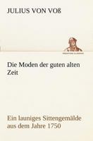 Die Moden Der Guten Alten Zeit 3847238191 Book Cover