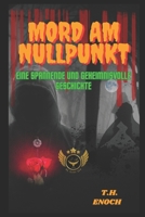 MORD AM NULLPUNKT: Eine Spannende Und Geheimnisvolle Geschichte B0C9S8SLBY Book Cover