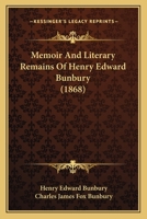 Memoir And Literary Remains Of Henry Edward Bunbury 116632172X Book Cover