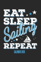 Eat Sleep Sailing Repeat Calender 2020: Funny Cool Sailing Calender 2020 Monthly & Weekly Planner - 6x9 - 128 Pages - Cute Gift For Sailors, Sailing Teams, Crews, Instructors, Lovers 1675814341 Book Cover