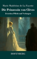 Die Prinzessin von Clèves: Zwischen Pflicht und Verlangen (German Edition) 3743751070 Book Cover