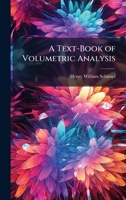 A Text-Book of Volumetric Analysis 1023795752 Book Cover