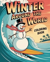 Winter Around the World: See what other kids do to enjoy winter, so you can too B0G6JRKNCH Book Cover