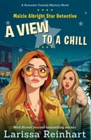 A View to a Chill: A Cherry Tucker and Maizie Albright Interconnected Holiday Mystery 1732529892 Book Cover