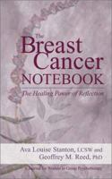 The Breast Cancer Notebook: The Healing Power of Reflection 1557989397 Book Cover