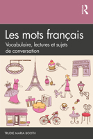 Les Mots Français: Vocabulaire, Lectures Et Sujets de Conversation 081535780X Book Cover