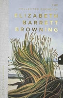 The Collected Poems of Elizabeth Barrett Browning 1840225882 Book Cover