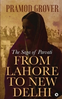 From Lahore to New Delhi: The Saga of Parvati 1638067740 Book Cover