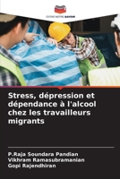 Stress, dépression et dépendance à l'alcool chez les travailleurs migrants (French Edition) 6208156173 Book Cover
