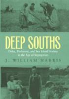 Deep Souths: Delta, Piedmont, and Sea Island Society in the Age of Segregation 080187310X Book Cover