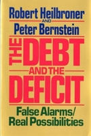 The Debt and the Deficit: False Alarms/Real Possibilities 039302752X Book Cover