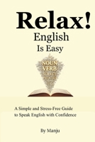 Relax English Is Easy: A Simple and Stress-Free Guide to Speak English with Confidence B0GSL38P8D Book Cover