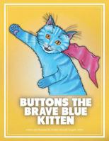 Buttons the Brave Blue Kitten 1493104233 Book Cover