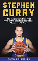 Stephen Curry: The Inspirational Story of One of the Greatest Basketball Players of All Time! 1718035365 Book Cover