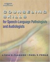 Counseling Skills for Speech-language Pathologists and Audiologists