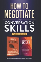 Conversation Skills & How To Negotiate (2 books in 1): Increase your Confidence and Skills in Communication 1795188669 Book Cover