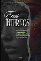 Ecos Internos:: Desetruturando a Transfobia Internalizada e Reconquistando a Própria Voz (Espelhos da Existência: Uma Série sobre Identidade, Resistência e Afirmação Trans) (Portuguese Edition) B0FQ47QNKT Book Cover