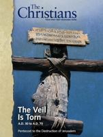 The Christians: Their Fiirst Two Hundred Years: The Veil Is Torn, A.D. 30 to A.D. 70; Pentecost to the Destruction of Jerusalem 0968987303 Book Cover