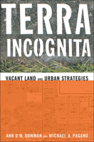 Terra Incognita: Vacant Land and Urban Strategies (American Governance and Public Policy) 1589010078 Book Cover